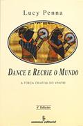 Ler Dance e recrie o mundo: a força criativa do ventre, do autor Lucy Penna Ler Dance e recrie o mundo: a força criativa do ventre, do autor Lucy Penna