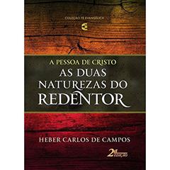 As Duas Naturezas do Redentor, do autor Heber Carlos De Campos
