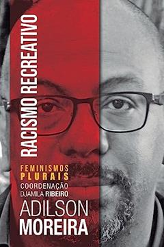 Racismo Recreativo, do autor Adilson Moreira