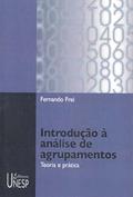 Ler Introdução à análise de agrupamentos: Teoria e prática, do autor Fernando Frei Fernando Ler Introdução à análise de agrupamentos: Teoria e prática, do autor Fernando Frei Fernando
