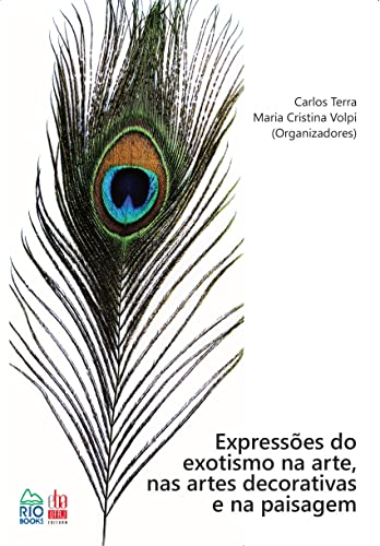 Ler Expressões do exotismo na arte, nas artes decorativas e na paisagem, do autor Carlos Terra; Maria Cristina Volpi