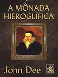 Ler A Monada Hieroglífica, do autor John Dee