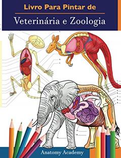 Livro Para Pintar de Veterinária e Zoologia: 2-em-1 Compilação | Livreto a cores de Autoavaliação Muito Detalhado Para Estudar de Anatomia Equina e ... de Animais e Adultos (Portuguese Edition), do autor Academia de Anatomia