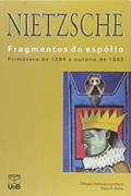 Ler Fragmentos do Espólio: Primavera de 1884 a Outono de 1885, do autor Friedrich Nietzsche Ler Fragmentos do Espólio: Primavera de 1884 a Outono de 1885, do autor Friedrich Nietzsche