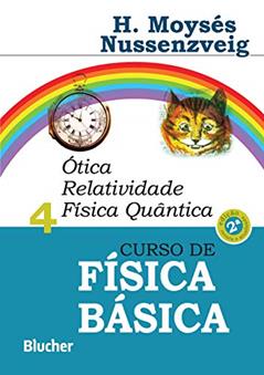 Curso de Física Básica: ótica, Relatividade, Física Quântica (Volume 4), do autor Herch Moysés Nussenzveig