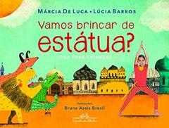 Vamos brincar de estátua?, do autor Lúcia Barros; Márcia de Luca