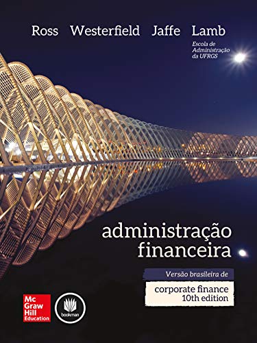 Ler Administração Financeira, do autor Stephen A. Ross; Randolph W. Westerfield; Jeffrey Jaffe; Roberto Lamb Ler Administração Financeira, do autor Stephen A. Ross; Randolph W. Westerfield; Jeffrey Jaffe; Roberto Lamb