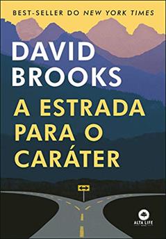 A estrada para o caráter, do autor David Brooks