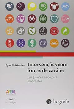 Intervenções com Forças de Caráter, do autor Ryan M. Niemiec