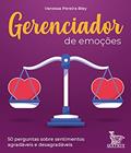 Ler Gerenciador de emoções: 50 perguntas sobre sentimentos agradáveis e desagradáveis, do autor Vanessa Pereira Bley Ler Gerenciador de emoções: 50 perguntas sobre sentimentos agradáveis e desagradáveis, do autor Vanessa Pereira Bley