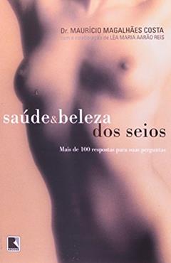 Saúde e Beleza dos Seios, do autor Maurício M. Costa; Lea Reis