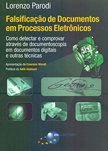 Ler Falsificação de Documentos em Processos Eletrônicos, do autor Lorenzo Parodi Ler Falsificação de Documentos em Processos Eletrônicos, do autor Lorenzo Parodi