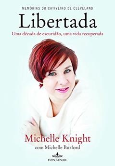 Libertada, do autor Michelle Knight; Michelle Burford