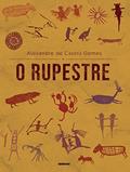 Ler O Rupestre, do autor Alexandre de Castro Gomes