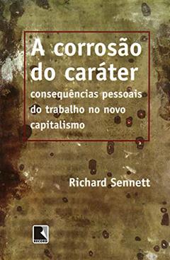 A corrosão do caráter, do autor Richard Sennett