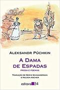 Ler A dama de espadas: Prosa e poemas, do autor Aleksandr Sierguéievitch Púchkin