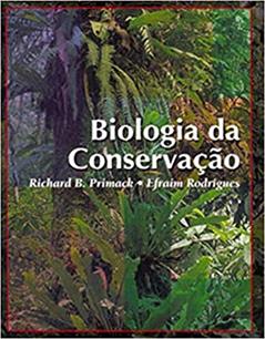 Biologia da Conservação, do autor Richard B. Primack; Efraim Rodrigues