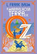 Ler A maravilhosa Terra de Oz, do autor L. Frank Baum