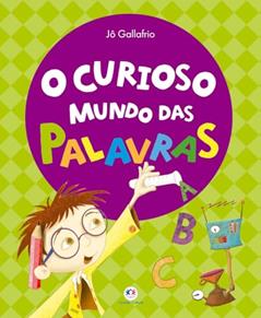 O curioso mundo das palavras, do autor Jô Gallafrio