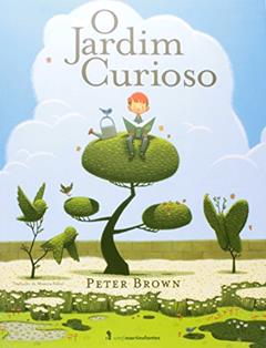 O jardim curioso, do autor Peter Brown