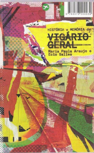 Ler História e Memória de Vigário Geral, do autor Écio Salles; Maria Paula Araujo