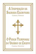 Ler A Inspiração da Sagrada Escritura e O poder temporal do Vigário de Cristo, do autor São John Henry Newman; Cardeal Henry Edward Manning Ler A Inspiração da Sagrada Escritura e O poder temporal do Vigário de Cristo, do autor São John Henry Newman; Cardeal Henry Edward Manning
