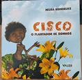 Ler CISCO O PLANTADOR DE SONHOS, do autor NEUSA RODRIGUES