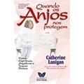 Ler Quando os Anjos nos Protegem, do autor Catherine Lanigan Ler Quando os Anjos nos Protegem, do autor Catherine Lanigan