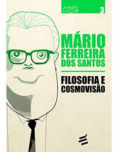 Filosofia e Cosmovisão: 1, do autor Mario Ferreira dos Santos