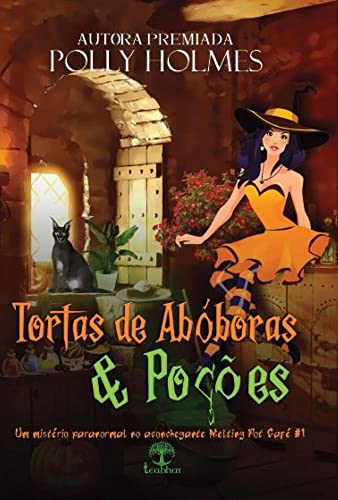 Ler Tortas de Abóboras & Poções (Melting Pot Café Livro 1), do autor Polly Holmes