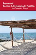 Ler Frommer's - Cancún & Península de Yucatán, do autor Shane Christensen; David Baird; Christine Delsol