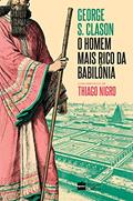 Ler O homem mais rico da Babilônia: com prefácio de Thiago Nigro, do autor George S. Clason