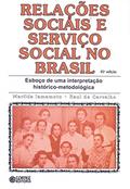 Ler Relações sociais e serviço social no Brasil: esboço de uma interpretação histórico-metodológica, do autor Marilda Villela Iamamoto Ler Relações sociais e serviço social no Brasil: esboço de uma interpretação histórico-metodológica, do autor Marilda Villela Iamamoto