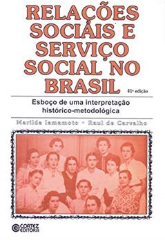 Relações sociais e serviço social no Brasil: esboço de uma interpretação histórico-metodológica, do autor Marilda Villela Iamamoto