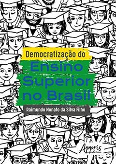 Democratização do ensino superior no Brasil, do autor Raimundo Nonato da Silva Filho