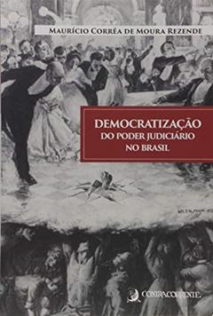 Democratização do Poder Judiciário no Brasil, do autor Maurício Corrêa de Moura Rezende