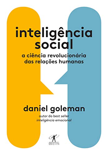Ler Inteligência social: A ciência revolucionária das relações humanas, do autor Daniel Goleman
