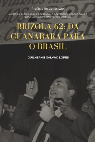 Ler Brizola 62, do autor Guilherme Esteves Galvão Lopes