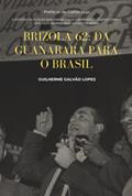 Ler Brizola 62, do autor Guilherme Esteves Galvão Lopes Ler Brizola 62, do autor Guilherme Esteves Galvão Lopes
