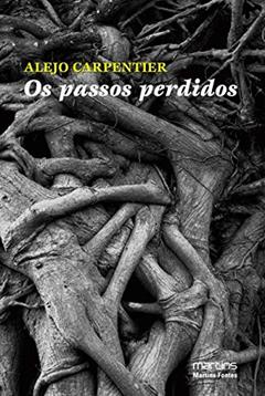 Passos perdidos, do autor Alejo Carpentier
