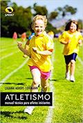 Ler Atletismo. Manual Técnico Para Atletas Iniciantes, do autor Liliana Adiers Lohmann Ler Atletismo. Manual Técnico Para Atletas Iniciantes, do autor Liliana Adiers Lohmann