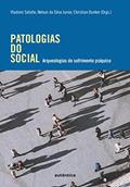 Ler Patologias do social: Arqueologias do sofrimento psíquico, do autor Vladimir Safatle; Nelson da Silva Junior; Christian Dunker