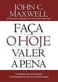 Ler Faça o Hoje Valer a Pena, do autor John C. Maxwell