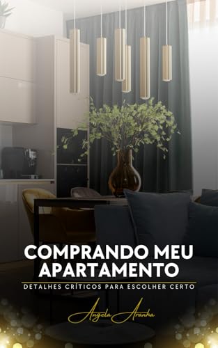 Capa de Comprando meu apartamento: Detalhes críticos para escolher certo, do autor Angela Aranha