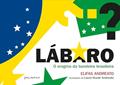 Ler Lábaro: O enigma da bandeira brasileira, do autor Elifas Andreato