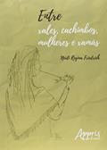 Ler Entre xales, cachimbos, mulheres e xamãs, do autor Neidi Regina Friedrich