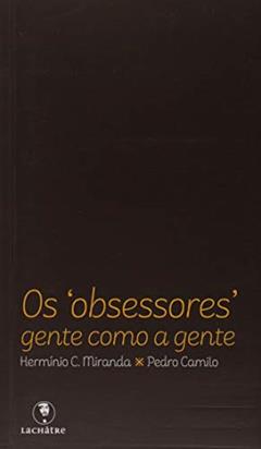 Obsessores - gente como agente, O, do autor Herminio C.miranda; pedro Camilo