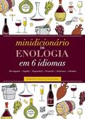 Ler Minidicionário de enologia em 6 idiomas, do autor Roberta Malta Saldanha