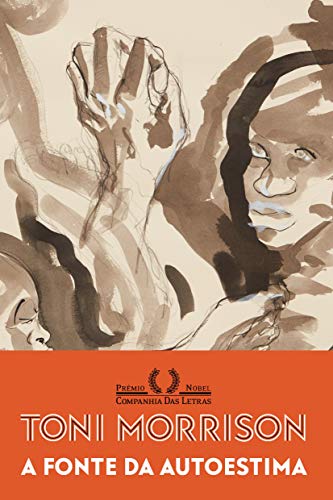 Ler A fonte da autoestima: Ensaios, discursos e reflexões, do autor Toni Morrison Ler A fonte da autoestima: Ensaios, discursos e reflexões, do autor Toni Morrison