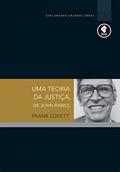 Ler Uma Teoria da Justiça, de John Rawls, do autor Frank Lovett